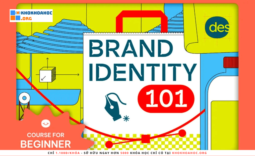 Khóa Học Brand Identity 101 – Thiết Kế Bộ Nhận Diện Thương Hiệu Cho Người Mới Bắt Đầu