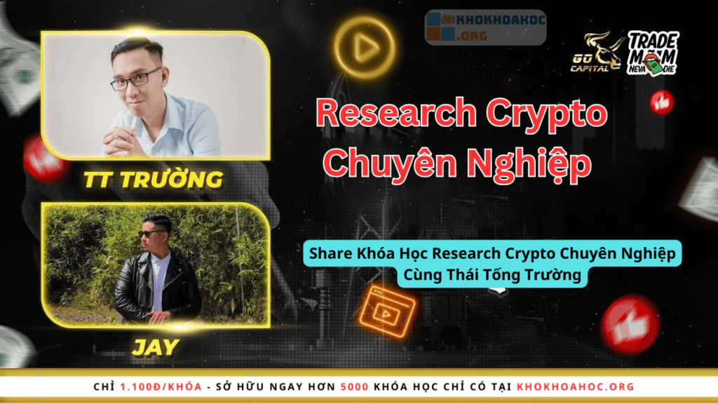 Khóa Học Research Crypto Chuyên Nghiệp Cùng Thái Tống Trường