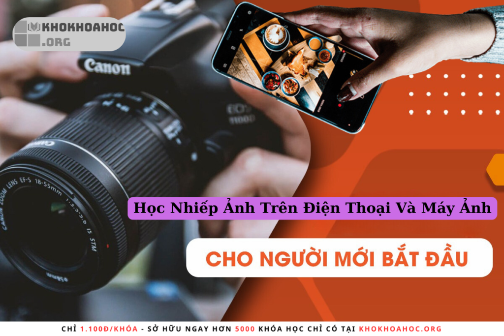 Khóa Học Tú Thanh Academy – Học Nhiếp Ảnh Trên Điện Thoại Và Máy Ảnh