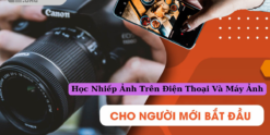 Share Khóa Học Tú Thanh Academy - Học Nhiếp Ảnh Trên Điện Thoại Và Máy Ảnh