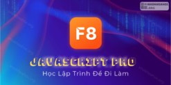 Share Khóa Học JavaScript Pro Cho Người Mới Bắt Đầu Cùng F8
