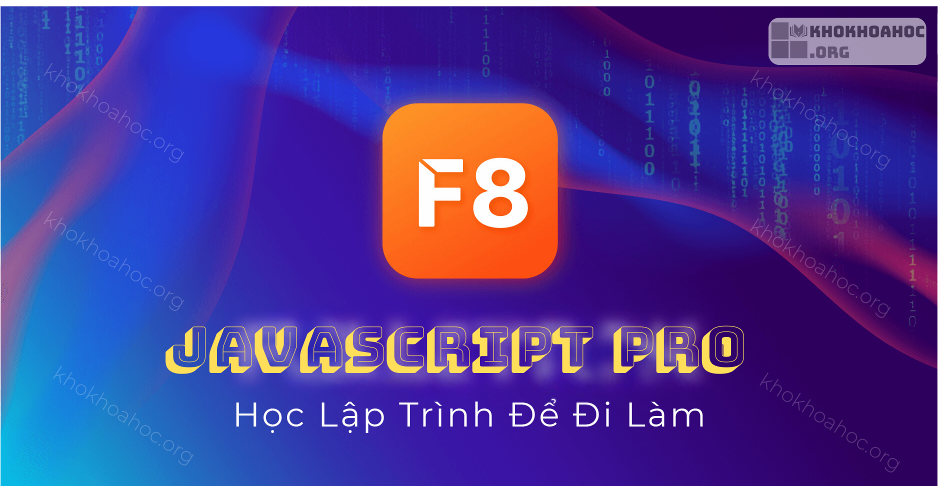 Share Khóa Học JavaScript Pro Cho Người Mới Bắt Đầu Cùng F8