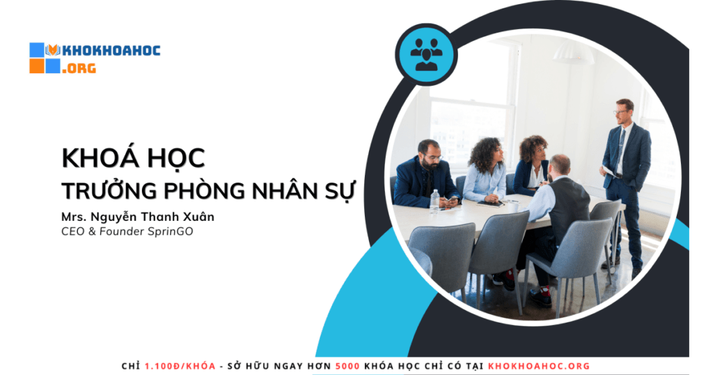Khóa Học Trưởng Phòng Nhân Sự {Đỉnh Cao} Cùng Nguyễn Thanh Xuân