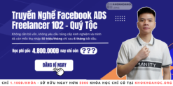 Share Khóa Học Truyền Nghề Facebook ADS Freelancer 102 Cùng Giảng Viên Quý Tộc