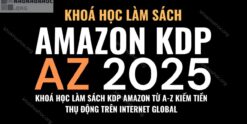 Share Khóa Học Làm Sách KDP Amazon Từ A - Z Kiếm Tiền Thụ Động Trên Internet Global