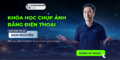 Share Khóa Học Chụp Ảnh Bằng Điện Thoại Cùng Nhiếp Ảnh Gia Sam Nguyễn