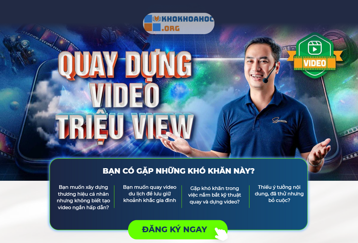 Share Khóa Học Quay Dựng Video Triệu View Mới Nhất