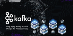 Share Khóa Học Kafka Nâng Cao 2025 - Ứng Dụng Trong System Design Và Microservices
