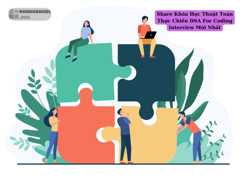 Khóa Học Thuật Toán Thực Chiến DSA For Coding Interview Mới Nhất