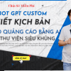 Share Bot GPT Custom - Viết Kịch Bản Video Quảng Cáo Bằng Ai